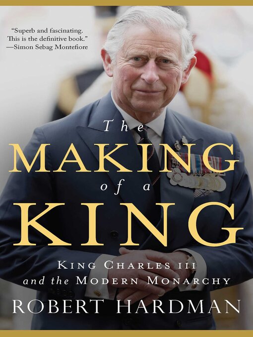 Title details for The Making of a King by Robert Hardman - Available
